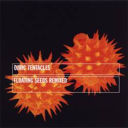 Ozric Tentacles : Floating Seeds
